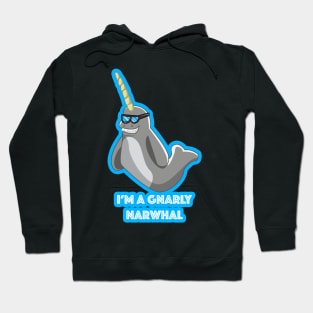 Gnarly Narwhal Hoodie